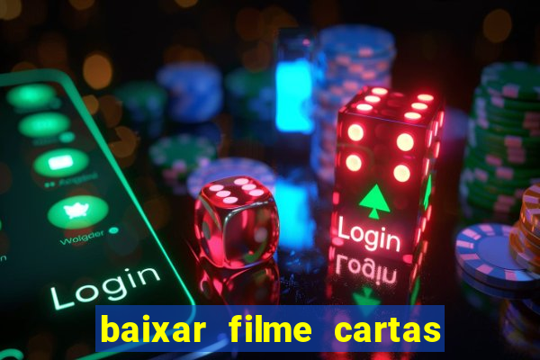 baixar filme cartas para julieta legendado